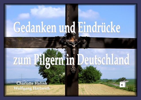 Gedanken und Eindrücke zum Pilgern in Deutschland