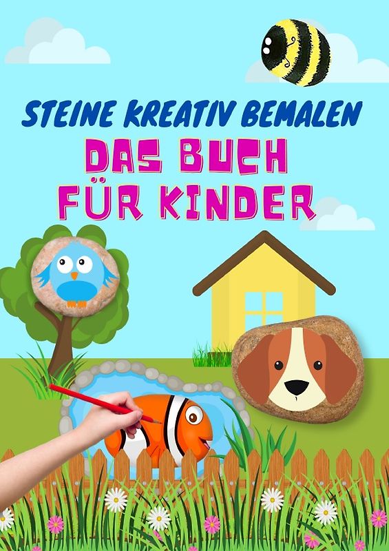 Steine Kreativ Bemalen Das Buch Für Kinder