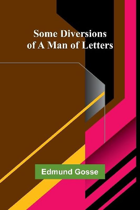 Some Diversions of a Man of Letters