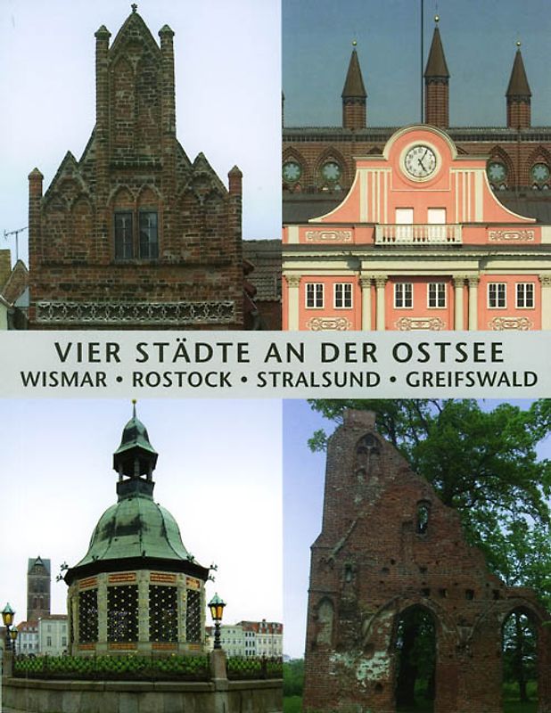 Vier Städte an der Ostsee - Wismar, Rostock, Stralsund, Greifswald