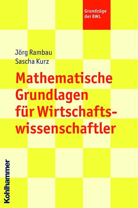 Mathematische Grundlagen für Wirtschaftswissenschaftler