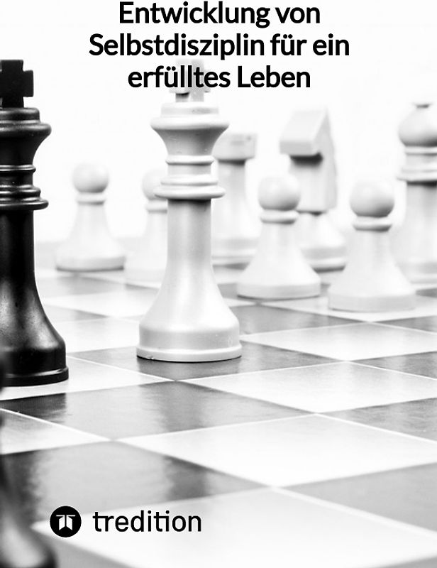 Entwicklung von Selbstdisziplin für ein erfülltes Leben