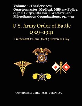 United States Army Order of Battle 1919-1941. Volume IV.The Services