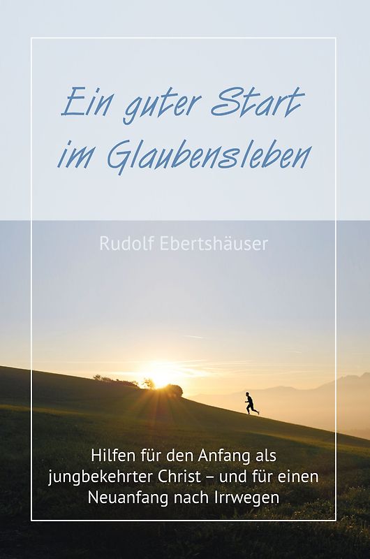 Ein guter Start im Glaubensleben