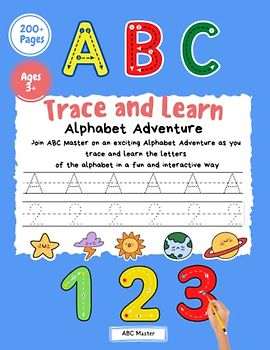 Trace and Learn: Alphabet Adventure - Preschool Writing Workbook with Letter Tracing, Number Tracing, and Shape Tracing for Pre-K, Kindergarten, and Kids Ages 3-5 - An ABC Print Handwriting Book