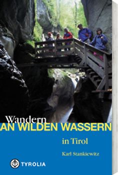 Wandern an wilden Wassern in Tirol