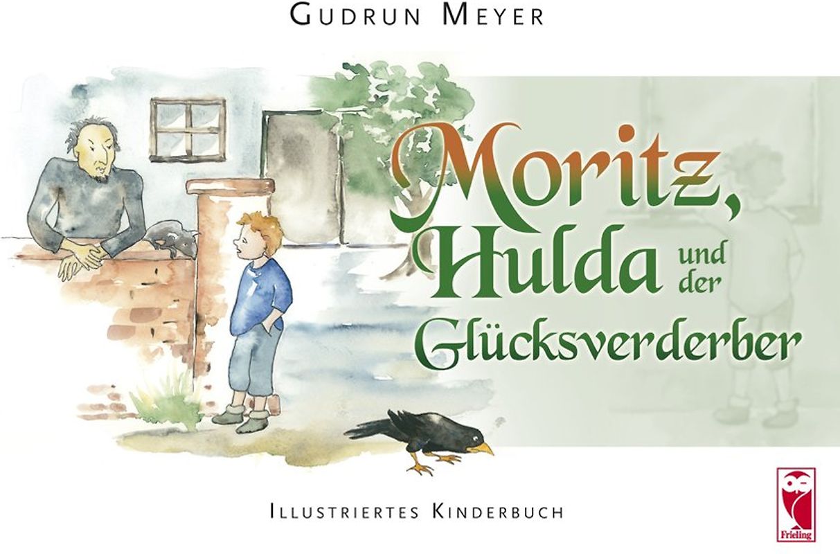 Moritz, Hulda und der Glücksverderber
