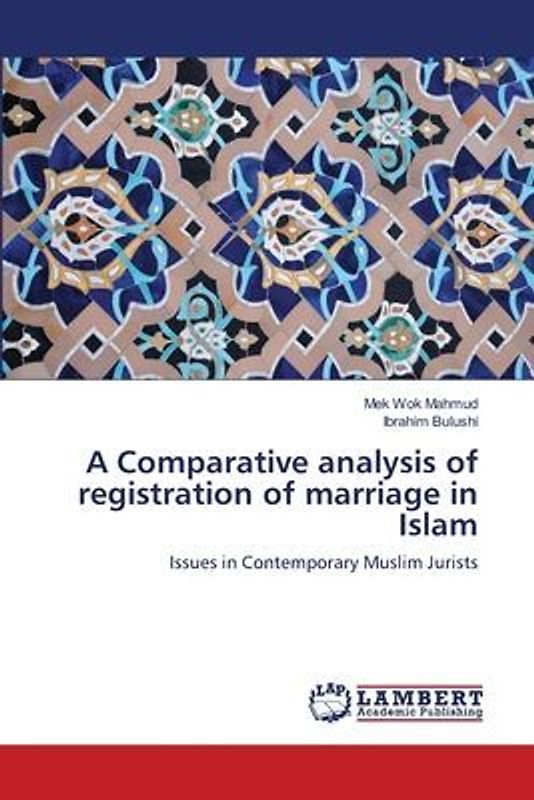 A Comparative analysis of registration of marriage in Islam