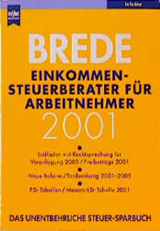 Einkommensteuerberater 2001. Stets auf dem neuesten Stand. Leitfaden mit Rechtsprechung für Steuererklärungen /-Erstattungen. Lohn- und ESt-Tabellen im Anhang