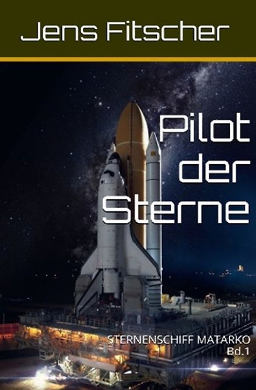 STERNENSCHIFF MATARKO / Pilot der Sterne (STERNENSCHIFF MATARKO 1)