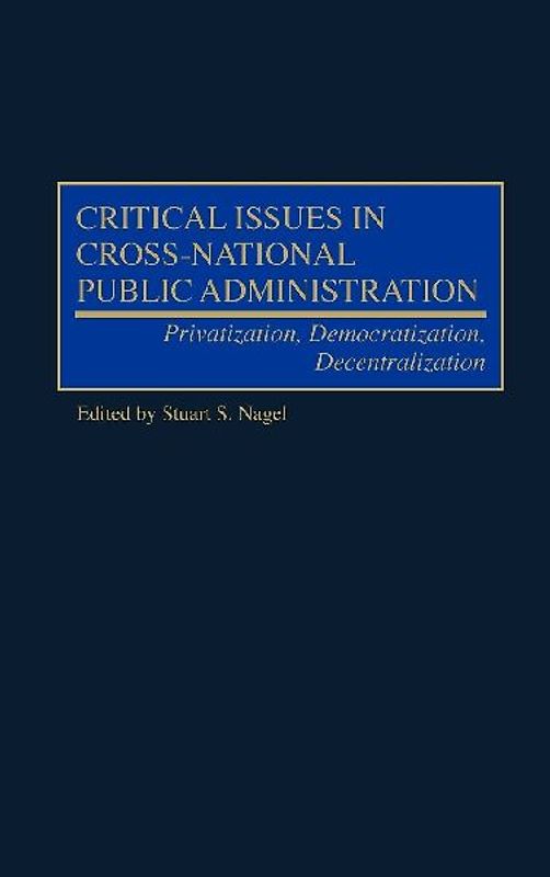Critical Issues in Cross-National Public Administration
