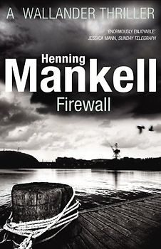 Firewall: Kurt Wallander, Volume 08 - Mankell, Henning