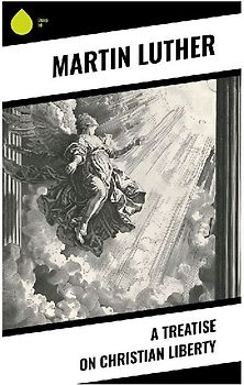 A Treatise on Christian Liberty