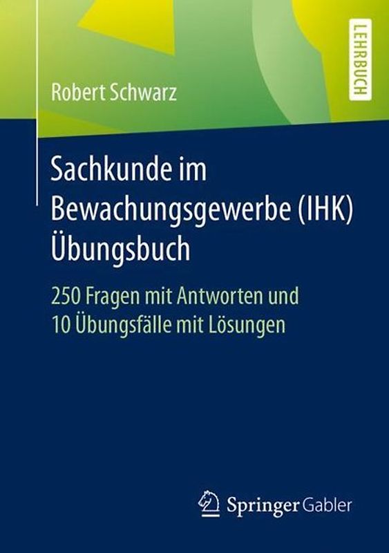Sachkunde im Bewachungsgewerbe (IHK) - Übungsbuch