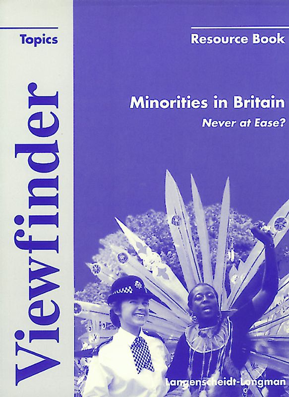 Viewfinder / Minorities in Britain. Never at Ease?. Resource Book