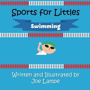 Sports for Littles: Swimming (Sports for Littles Vol II)