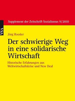 Der schwierige Weg in eine solidarische Wirtschaft. Historische Erfahrungen aus Weltwirtschaftskrise und New Deal