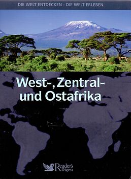 Die Welt entdecken - Die Welt erleben: West-, Zentral- und Ostafrika [Gebundene Ausgabe]