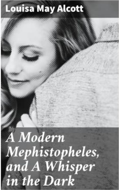 A Modern Mephistopheles, and A Whisper in the Dark