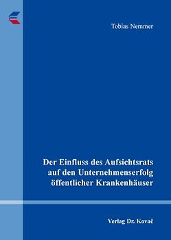 Der Einfluss des Aufsichtsrats auf den Unternehmenserfolg öffentlicher Krankenhäuser