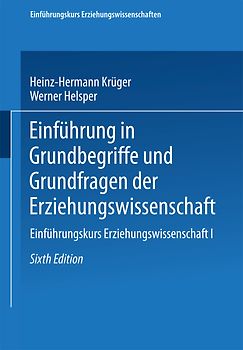 Einführung in Grundbegriffe und Grundfragen der Erziehungswissenschaft