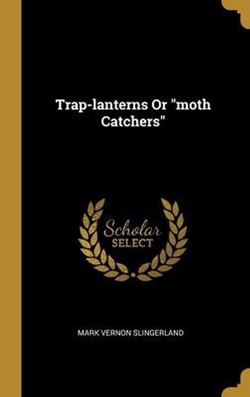 Trap-lanterns Or "moth Catchers"