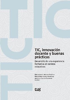 TIC, innovación docente y buenas prácticas : desarrollo de una experiencia formativa en centros educativos