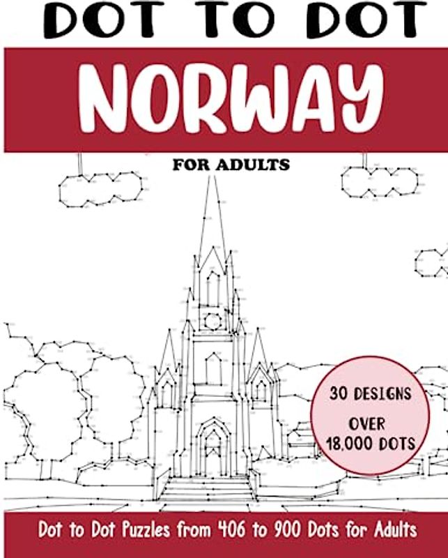 Dot to Dot Norway for Adults: Norway Connect the Dots Book for Adults (Over 18000 dots) (Dot to Dot Books for Adults)