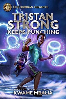 Rick Riordan Presents: Tristan Strong Keeps Punching-A Tristan Strong Novel, Book 3