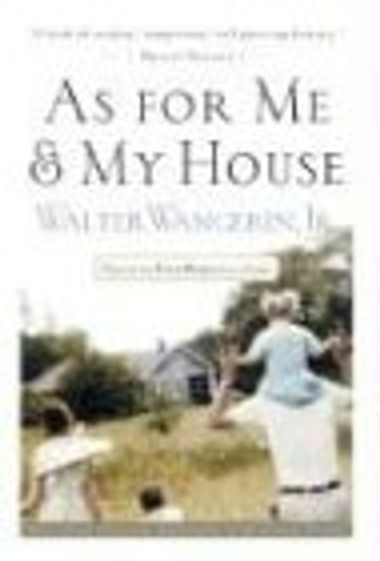 As For Me and My House: Crafting Your Marriage to Last - Wangerin, Walter