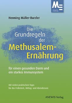 Die Grundregeln der Methusalem-Ernährung