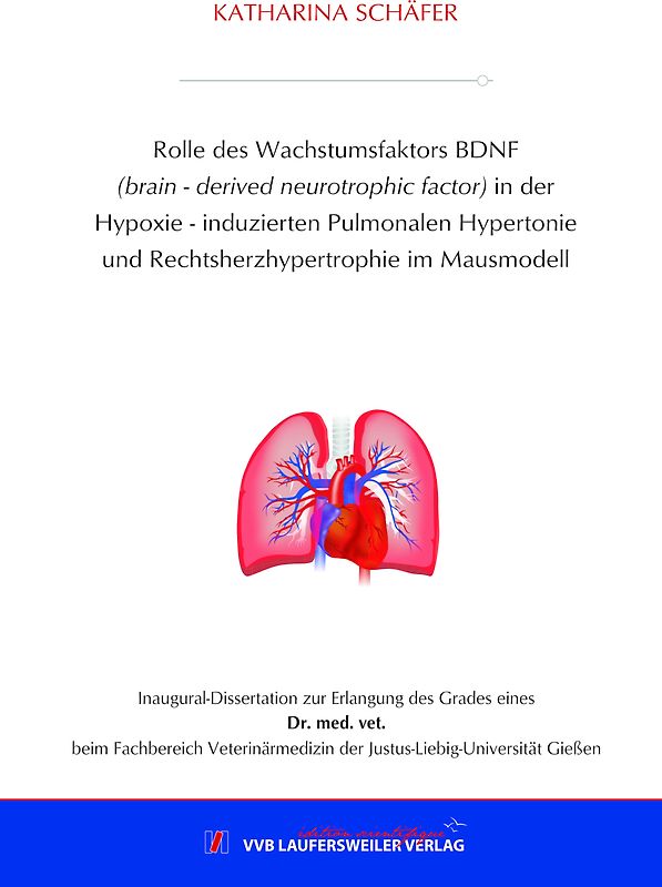 Rolle des Wachstumsfaktors BDNF (brain - derived neurotrophic factor) in der Hypoxie - induzierten Pulmonalen Hypertonie und Rechtsherzhypertrophie im Mausmodell