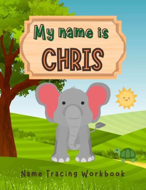 MY NAME IS CHRIS | NAME TRACING WORKBOOK | PERSONALIZED LEARN TO WRITE MY NAME