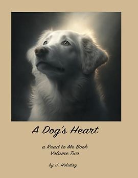 A Dog's Heart Volume 2: A Read to Me Book