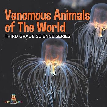 Venomous Animals of The World Third Grade Science Series
