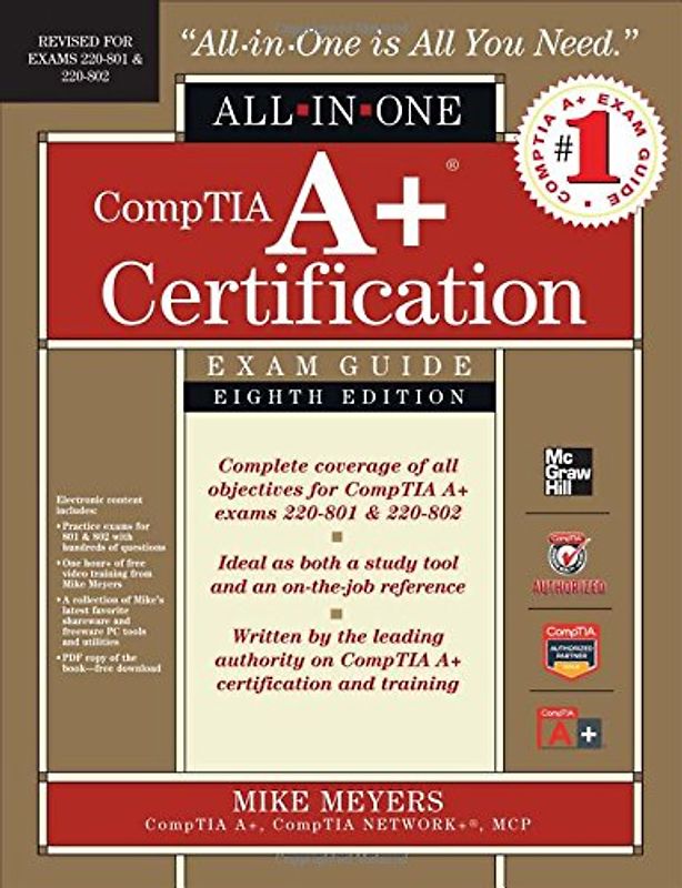 CompTIA A+ Certification - All-In-One Exam Guide - Exams 220-801 & 220-802 - Mike Meyers [Hardcover, 8th Edition 2012, incl. CD-ROM]