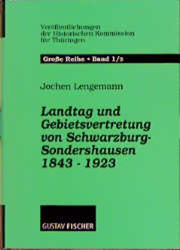 Parlamente in Thüringen 1809-1952 / Landtag und Gebietsvertretung von Schwarzburg-Sondershausen 1843-1922