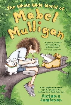 The Whole Wide World of Mabel Mulligan: A Graphic Novel