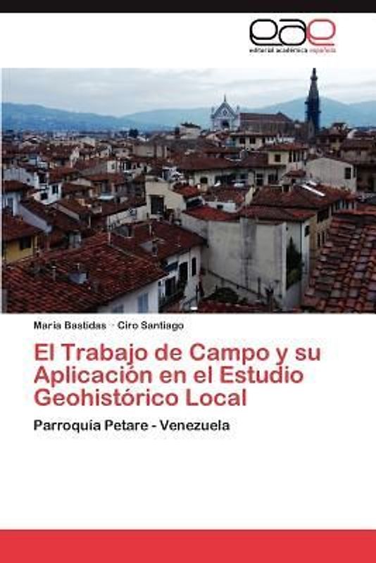 El Trabajo de Campo y su Aplicación en el Estudio Geohistórico Local