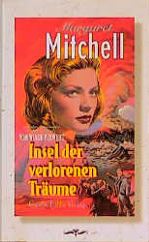 Insel der verlorenen Träume. Von der Autorin des Weltbestellers "Vom Winde verweht"