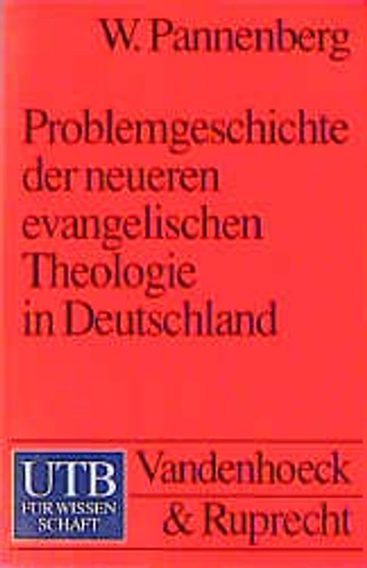 Problemgeschichte der neueren evangelischen Theologie in Deutschland