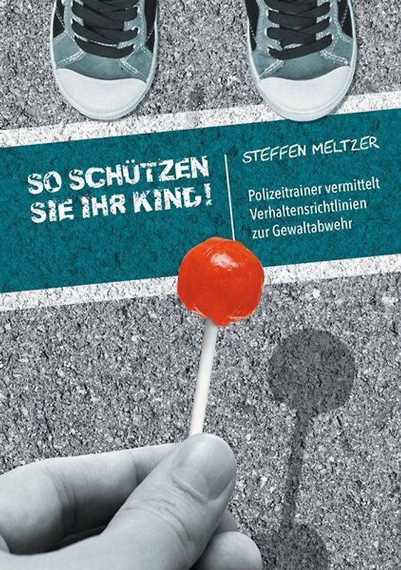 So schützen Sie Ihr Kind!