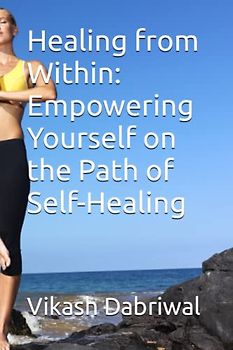 Healing from Within: Empowering Yourself on the Path of Self-Healing