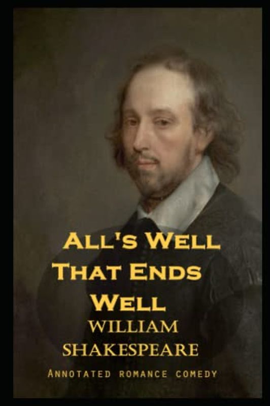 All's Well That Ends Well by William Shakespeare Annotated Version