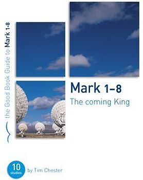 Mark 1-8: The Coming King
