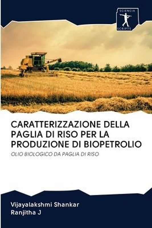 CARATTERIZZAZIONE DELLA PAGLIA DI RISO PER LA PRODUZIONE DI BIOPETROLIO