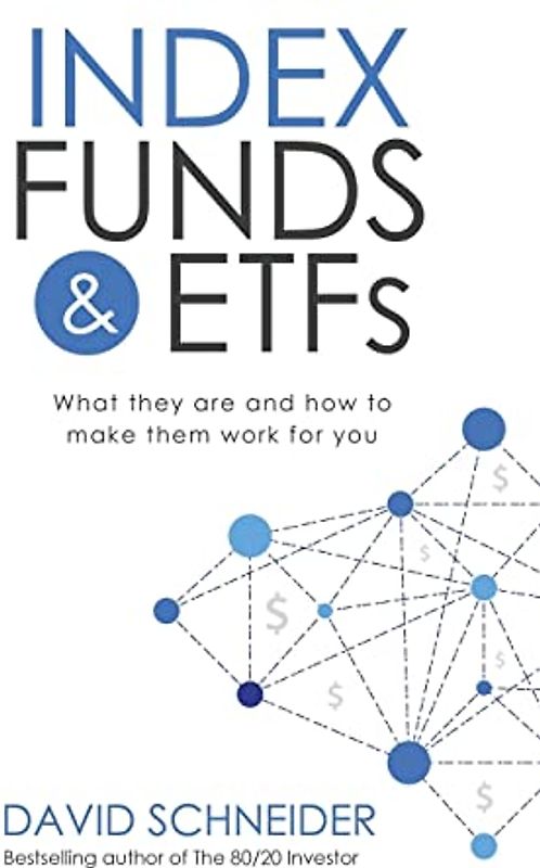 Index Funds & ETFs: What they are and how to make them work for you