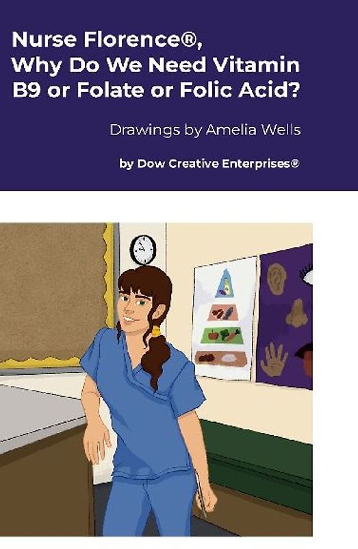Nurse Florence®, Why Do We Need Vitamin B9 or Folate or Folic Acid?