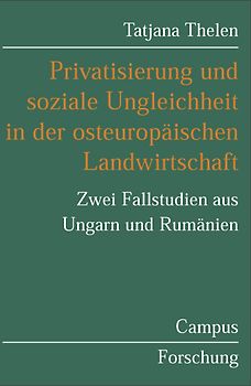 Privatisierung und soziale Ungleichheit in der osteuropäischen Landwirtschaft