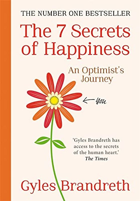 The 7 Secrets Of Happiness: An Optimist's Journey